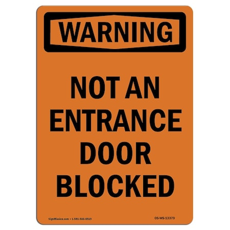 Signmission OSHA Warning Sign, 10" Height, Rigid Plastic, Not An Entrance Door Blocked, Portrait OS-WS-P-710-V-13379